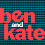 Ben and Kate