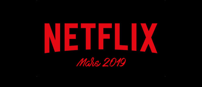 Netflix : le programme du mois de mars