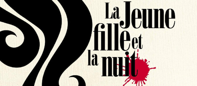 Le roman « La jeune fille et la nuit » devient une série TV Le roman « La jeune fille et la nuit » devient une série TV