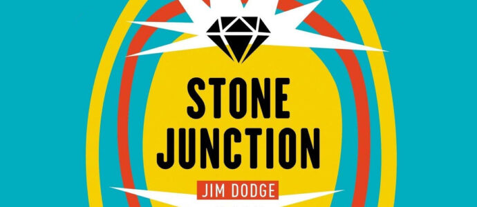 « Stone Junction » : le roman culte bientôt sur nos écrans « Stone Junction » : le roman culte bientôt sur nos écrans
