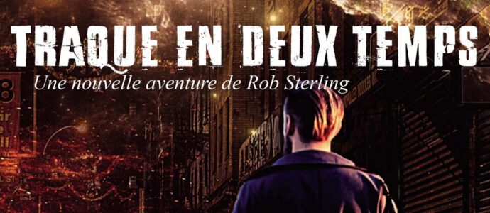 "Traque en deux temps" : Une nouvelle aventure de Rob Sterling