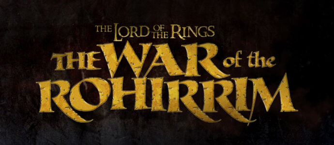 « La Guerre des Rohirrim » ou le film d’animation inspiré du « Seigneur des Anneaux »