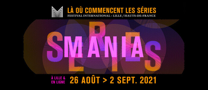 Séries Mania : l'édition 2021 dévoile sa programmation