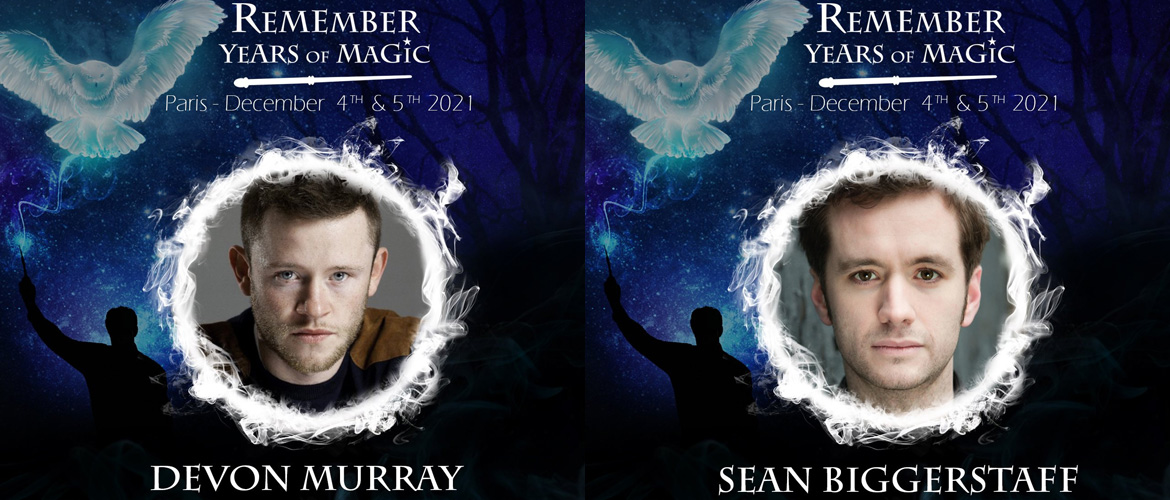 Remember Years of Magic:  Devon Murray and Sean Biggersaff new guests, Louis Cordice and Josh Herdman cancelled