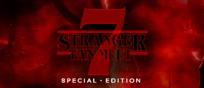 Stranger Things : la date du Stranger Fan Meet 7 est connue