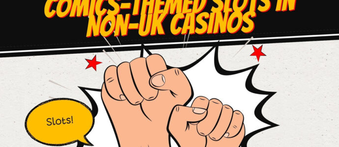 Comics-Themed Slots in Non-UK Casinos
