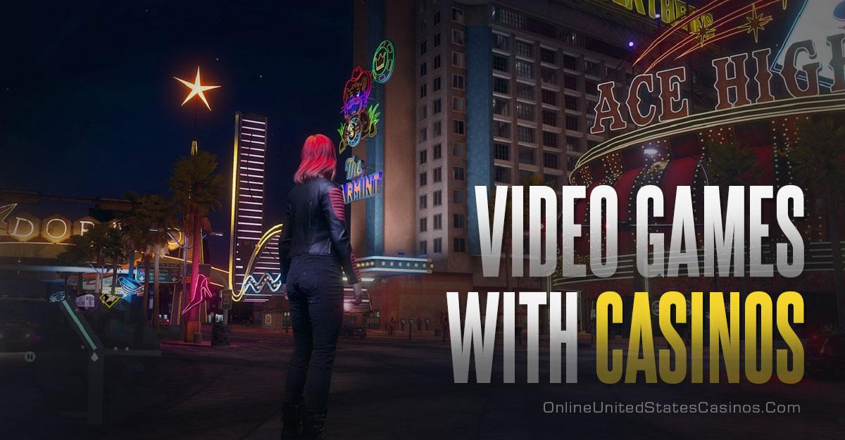 Video Games With Casinos