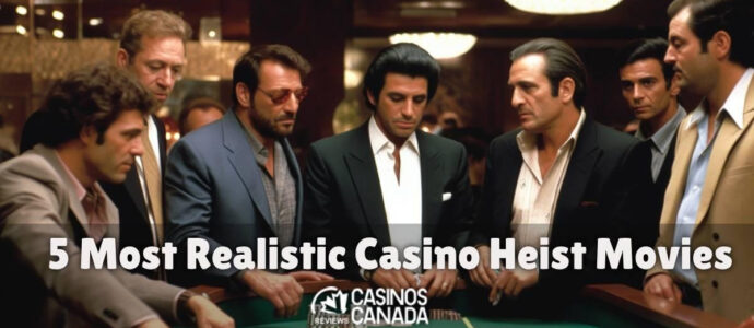5 Most Realistic Casino Heist Movies 5 Most Realistic Casino Heist Movies
