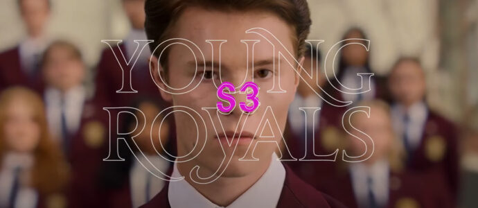 Young Royals : Nouveau teaser pour la saison 3 et une petite surprise à la fin