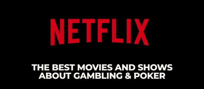 The Best Movies and Shows About Gambling & Poker on Netflix The Best Movies and Shows About Gambling & Poker on Netflix