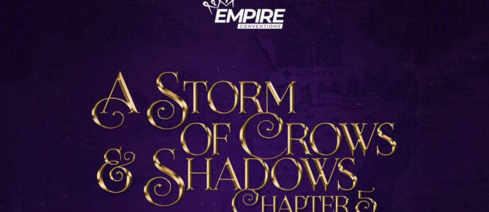 Shadow and Bone : nouvelles dates annonc&eacute;es pour la convention A Storm of Crows and Shadows 5
