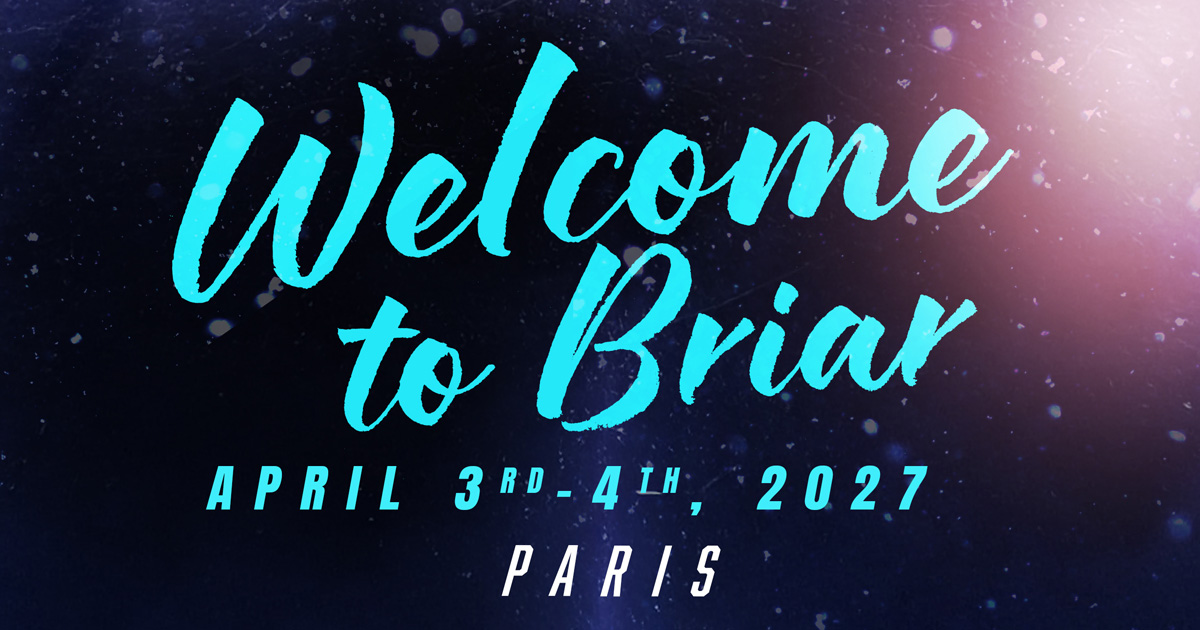 Welcome to Briar: An Off Campus Convention Announced in Paris for 2027